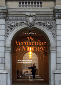 The Vernacular of Money (Classical Architecture in the City of London) by Luca Jellinek, 9788833673356