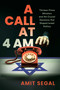 A Call at 4 AM (Thirteen Prime Ministers and the Crucial Decisions that Shaped Israeli Politics) by Amit Segal, 9798895652022