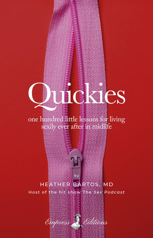 Quickies (one hundred little lessons for living sexily ever after in midlife) by Heather Bartos, Heather J. Robertson, 9798992386509