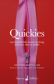 Quickies (one hundred little lessons for living sexily ever after in midlife) by Heather Bartos, Heather J. Robertson, 9798992386509