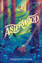Asterwood by Jacquelyn Stolos, 9780593814857