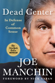 Dead Center (In Defense of Common Sense) by Joe Manchin, Nick Saban, 9781250411631