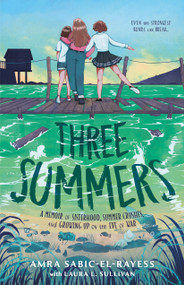 Three Summers (A Memoir of Sisterhood, Summer Crushes, and Growing Up on the Eve of War) - 9781250864673 by Amra Sabic-El-Rayess, Laura L. Sullivan, 9781250864673