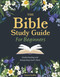 The Bible Study Guide for Beginners (Understanding and Interpreting God's Word) by Chanté Griffin, 9780785846963