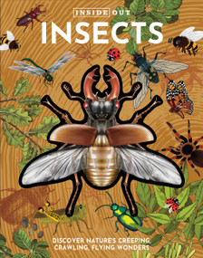 Inside Out Insects (Discover Nature's Creeping, Crawling, Flying Wonders) by Editors of Chartwell Books, 9780785847632