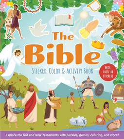 The Bible Sticker, Color & Activity Book (Explore the Old and New Testaments with Puzzles, Games, Coloring, and More! With Over 100 Stickers) by Editors of Chartwell Books, 9780785847670