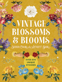 Vintage Blossoms and Blooms Sticker, Color and Activity Book (Over 200 Unique Stickers) by Editors of Chartwell Books, 9780785848035