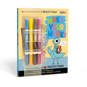 Mo Willems Workshop and Crayola Present: Make Your Mark! (A superfun Mo Willems and YOU creativity book!) by Mo Willems Workshop, 9781454964391