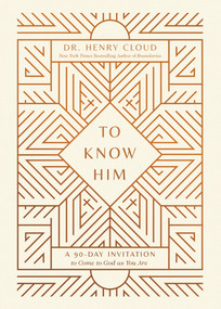 To Know Him (A 90-Day Invitation to Come to God As You Are) by Dr. Henry Cloud, 9781546009238