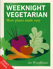 Weeknight Vegetarian (More Plants Made Easy) by Joe Woodhouse, 9781804193471