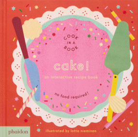 Cake! (An Interactive Recipe Book) by Lotta Nieminen, 9781837290246