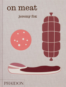 On Meat (Modern Recipes for the Home Kitchen) by Jeremy Fox, Rachael Sheridan, Paul Bertolli, 9781837290864