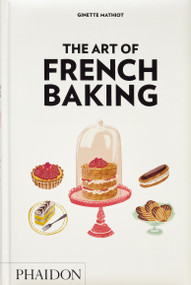 The Art of French Baking by Ginette Mathiot, Clotilde Dusoulier, 9781837290901