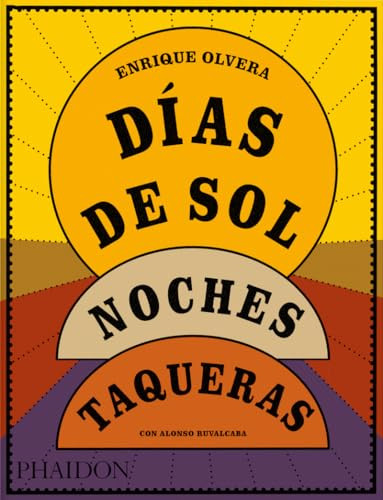 Días de sol, Noches Taqueras (Spanish Edition) by Enrique Olvera, Alonso Ruvalcaba, 9781838669874