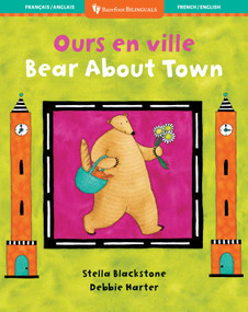 Bear About Town (Bilingual French & English) by Stella Blackstone, Debbie Harter, 9781782853299