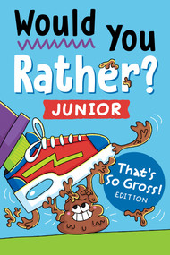 Would You Rather? Junior: That's So Gross! Edition by Zeitgeist, 9780593885925