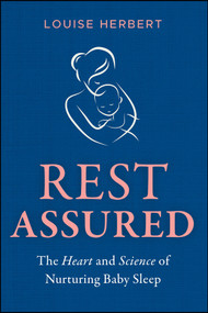 Rest Assured (The Heart and Science of Nurturing Baby Sleep) - 9781394312023 by Louise Herbert, 9781394312023
