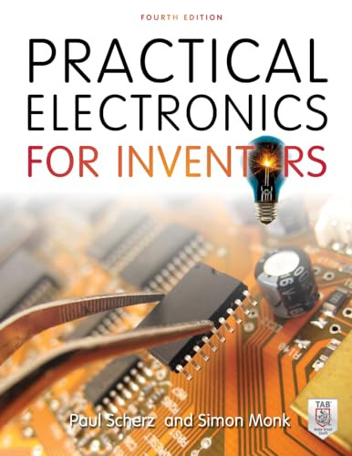 Practical Electronics for Inventors, Fourth Edition by Paul Scherz, Simon Monk, 9781259587542