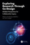 Exploring Research Through Co-Design (Multiple Perspectives for Collaborative Inquiry) by Daniele Busciantella-Ricci, Sofia Scataglini, 9781032900049