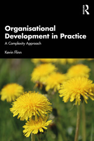 Organisational Development in Practice (A Complexity Approach) by Kevin Flinn, 9781032447124