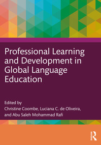 Professional Learning and Development in Global Language Education by Christine Coombe, Luciana C. de Oliveira, Abu Saleh Mohammad Rafi, 9781032821832