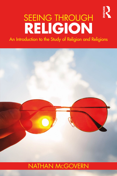 Seeing Through Religion (An Introduction to the Study of Religion and Religions) by Nathan McGovern, 9781032646411