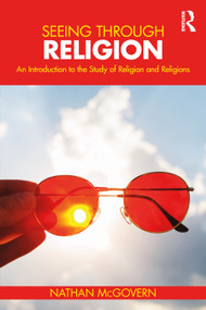 Seeing Through Religion (An Introduction to the Study of Religion and Religions) by Nathan McGovern, 9781032646411