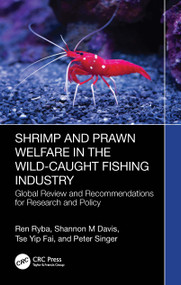 Shrimp and Prawn Welfare in the Wild-Caught Fishing Industry (Global Review and Recommendations for Research and Policy) by Ren Ryba, Shannon M Davis, Tse Yip Fai, Peter Singer, 9781032901459