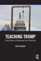 Teaching Trump (Critical Issues in History and Civics Education) by Fritz Fischer, 9781032757476