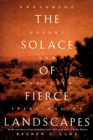 The Solace of Fierce Landscapes (Exploring Desert and Mountain Spirituality) by Belden C. Lane, 9780195315851