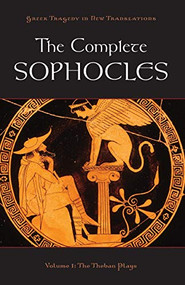 The Complete Sophocles (Volume I: The Theban Plays) by Peter Burian, Alan Shapiro, 9780195388800