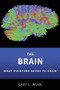 The Brain (What Everyone Needs To Know®) by Gary L. Wenk, 9780190603397
