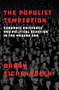 The Populist Temptation (Economic Grievance and Political Reaction in the Modern Era) by Barry Eichengreen, 9780190866280