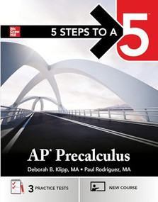 5 Steps to a 5: AP Precalculus 2026: Practice AP Tests + AP Content Review + Digital Resources by Deborah B. Klipp, Paul Rodriguez, 9781266716690