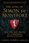 The Song of Simon de Montfort (The Life and Death of a Medieval Revolutionary) by Sophie Thérèse Ambler, 9780190946234
