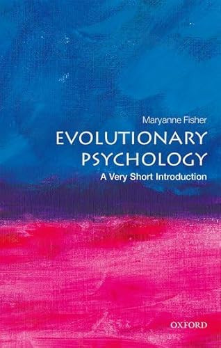 Evolutionary Psychology (A Very Short Introduction) by Maryanne Fisher, T. Joel Wade, 9780198827931