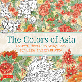The Colors of Asia (An Anti-Stress Coloring Book for Calm and Creativity) by Tuttle Studio, 9780804858960
