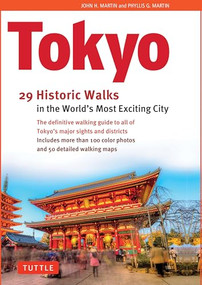 Tokyo, 29 Historic Walks in the World's Most Exciting City by John H. Martin, Phyllis G. Martin, 9784805319680