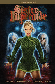 Sister Imperator by Tobias Forge, Corinna Bechko, Puste, Thiago Rocha, Jimmy Betancourt, 9781506743165