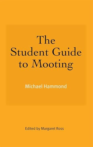 The Student Guide to Mooting by Michael Hammond, Margaret Ross, 9781845861131