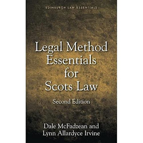 Legal Method Essentials for Scots Law by Dale McFadzean, Lynn Allardyce Irvine, 9781845861674