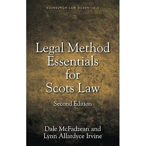 Legal Method Essentials for Scots Law by Dale McFadzean, Lynn Allardyce Irvine, 9781845861674