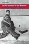 In the Pressure of the Moment (Remembering Gerry McNeil) by David McNeil, 9780988110182