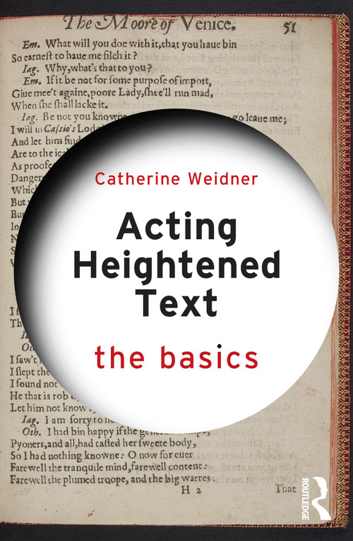 Acting Heightened Text (The Basics) by Catherine Weidner, 9781032695297