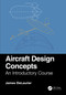 Aircraft Design Concepts (An Introductory Course) by James DeLaurier, 9781032111049