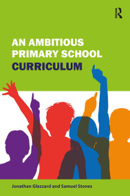 An Ambitious Primary School Curriculum by Jonathan Glazzard, Samuel Stones, 9781913453176
