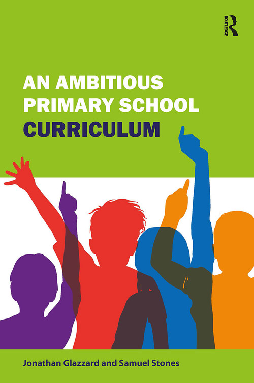 An Ambitious Primary School Curriculum by Jonathan Glazzard, Samuel Stones, 9781913453176