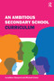 An Ambitious Secondary School Curriculum by Jonathan Glazzard, Michael Green, 9781913453213