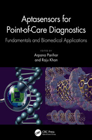 Aptasensors for Point-of-Care Diagnostics (Fundamentals and Biomedical Applications) by Arpana Parihar, Raju Khan, 9781032302645