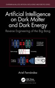 Artificial Intelligence on Dark Matter and Dark Energy (Reverse Engineering of the Big Bang) by Ariel Fernández, 9781032474045